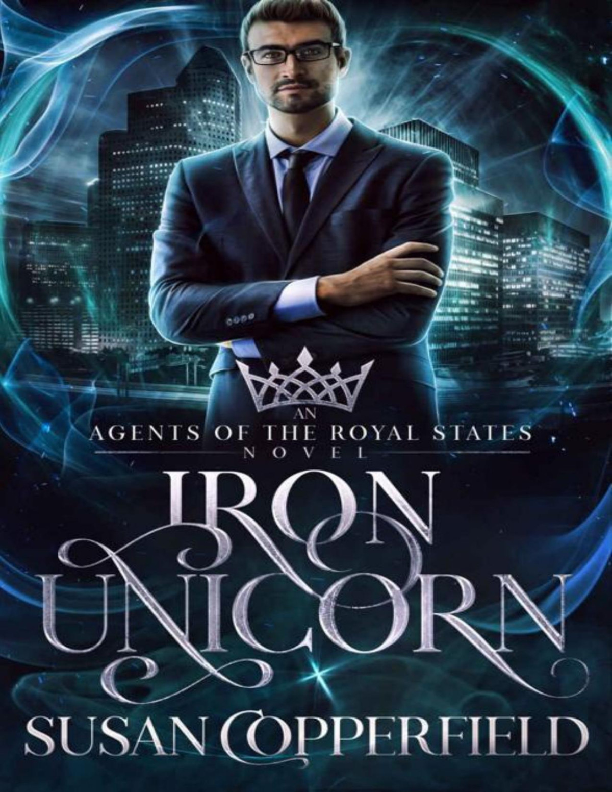 Iron Unicorn Agents Of The Royal States Book 2 Susan Copperfield
