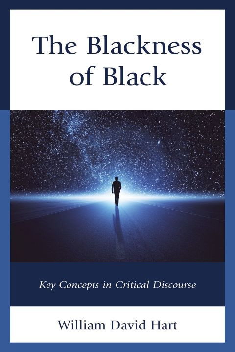 The Blackness Of Black Key Concepts In Critical Discourse 4th Edition William David Hart