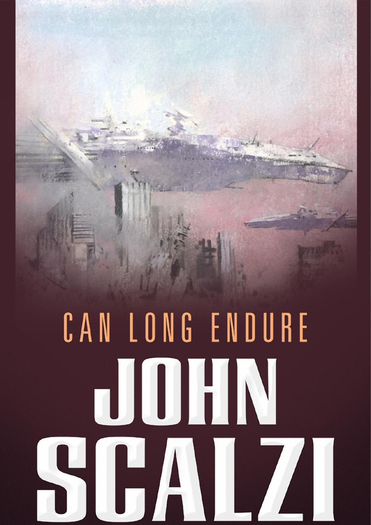 Can Long Endure The End Of All Things 3 Old Mans War 63 1st John Scalzi