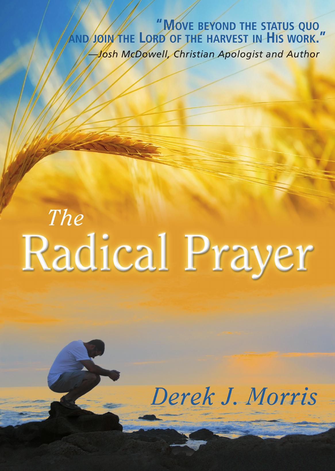 The Radical Prayer Derek John Morris