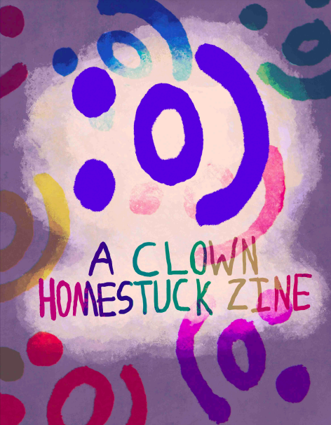A Clown Homestuck Zine Staticmonstera