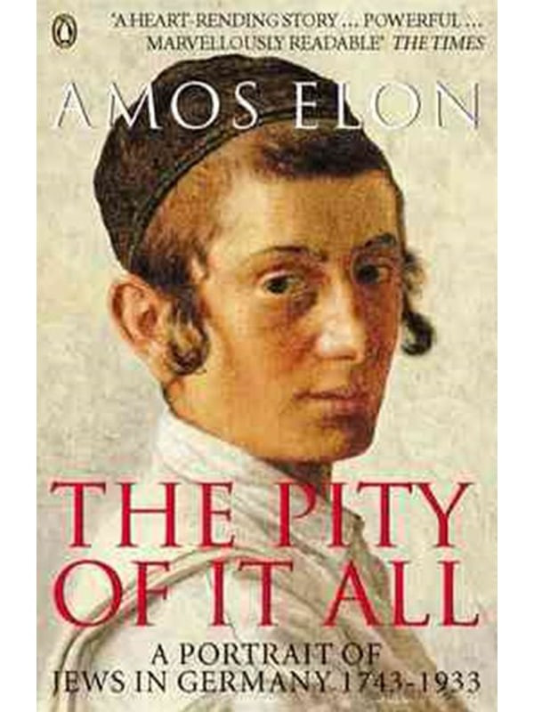 The Pity Of It All Amos Elon