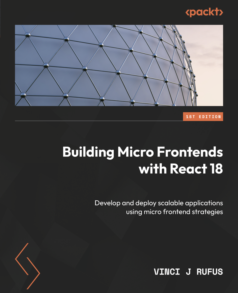 Building Micro Frontends With React 18 Vinci J Rufus