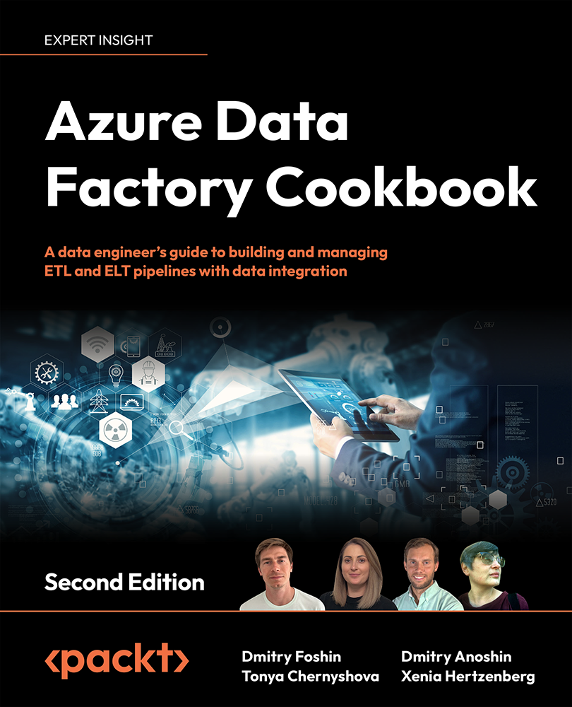 Azure Data Factory Cookbook 2nd Edition Dmitry Foshin Tonya Chernyshova