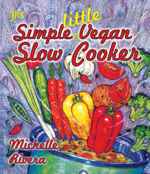 The Simple Little Vegan Slow Cooker Michelle Rivera