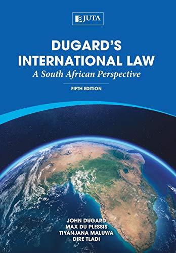 Dugards International Law A South African Perspective 5th Edition John Dugard