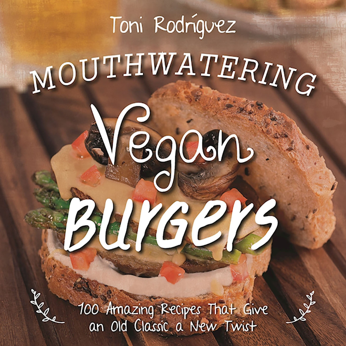 Mouthwatering Vegan Burgers Becky Lawton