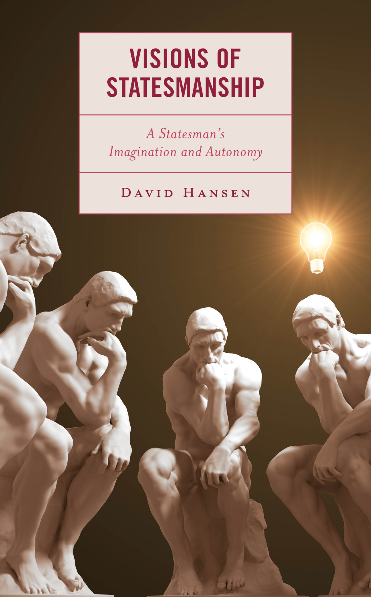 Visions Of Statesmanship David Hansen