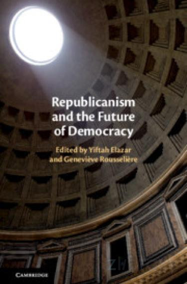Republicanism And The Future Of Democracy Genevieve Rousseliere
