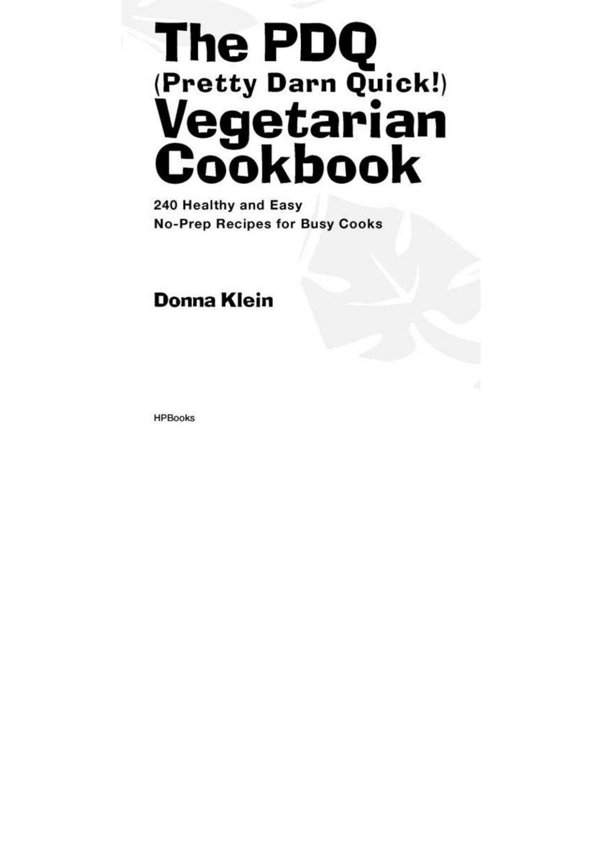 The Pdq Pretty Darn Quick Vegetarian Cookbook Donna Klein