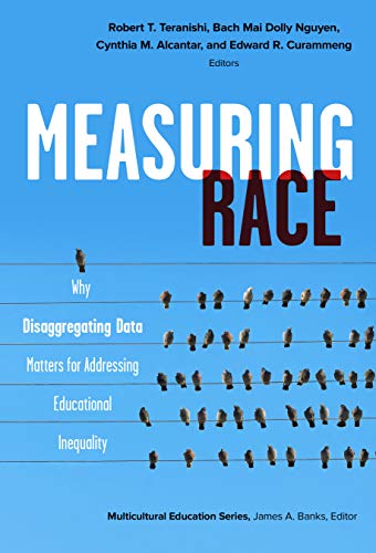 Measuring Race Robert T Teranishi Bach Mai Dolly Nguyen Edward R Curammeng