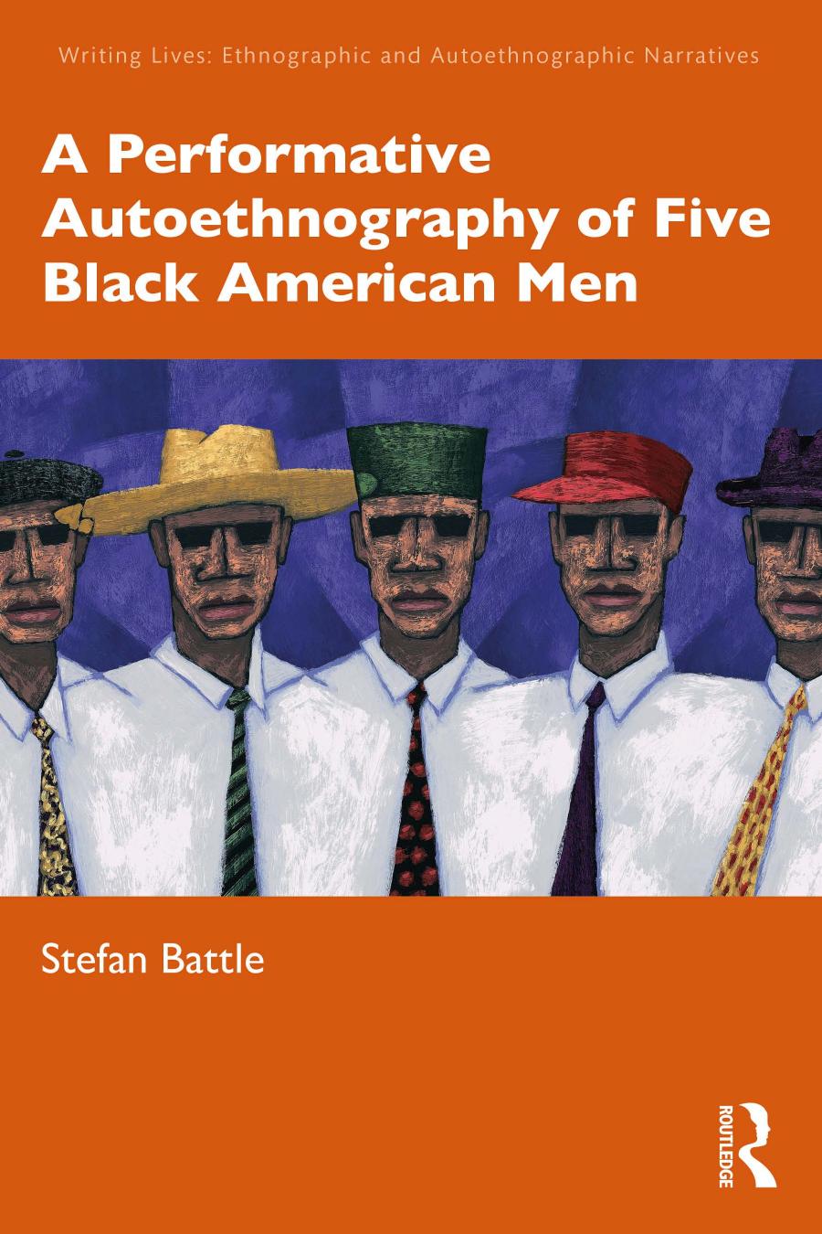 A Performative Autoethnography Of Five Black American Men Stefan Battle