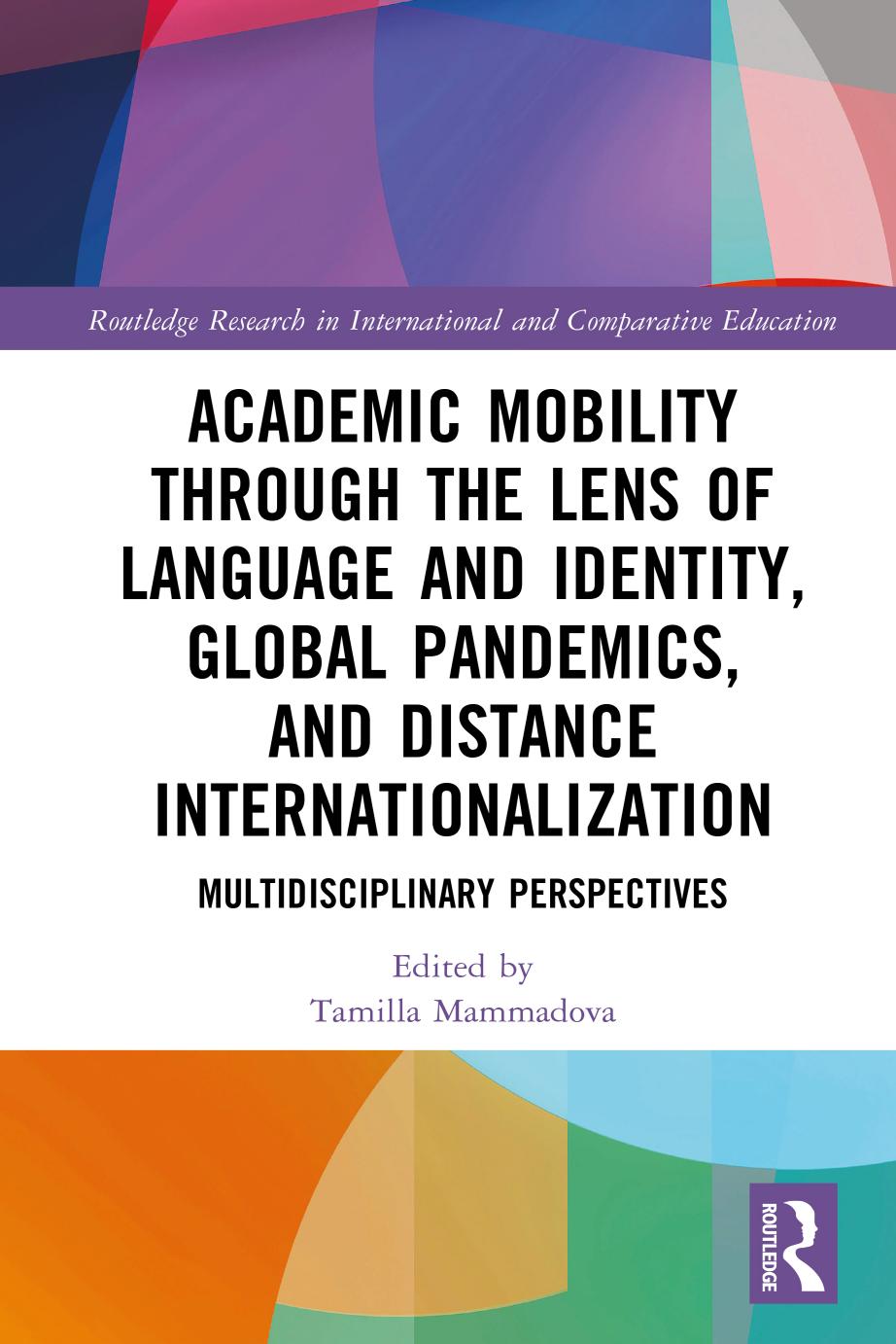Academic Mobility Through The Lens Of Language And Identity Global Pandemics And Distance Internationalization Multidisciplinary Perspectives First Edition Tamilla Mammadova