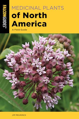 Falcon Guides Medicinal Plants Of North America A Field Guide 3rd Edition Jim Meuninck
