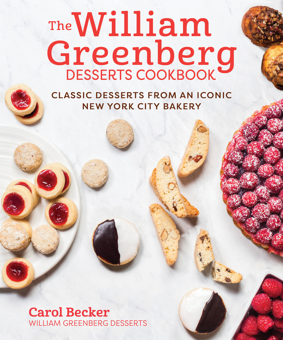 The William Greenberg Desserts Cookbook Classic Desserts From An Iconic New York City Bakery Carol Becker