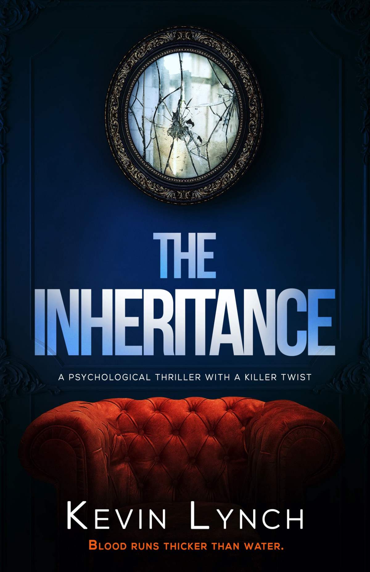 The Inheritance A Psychological Thriller With A Killer Twist Kevin Lynch