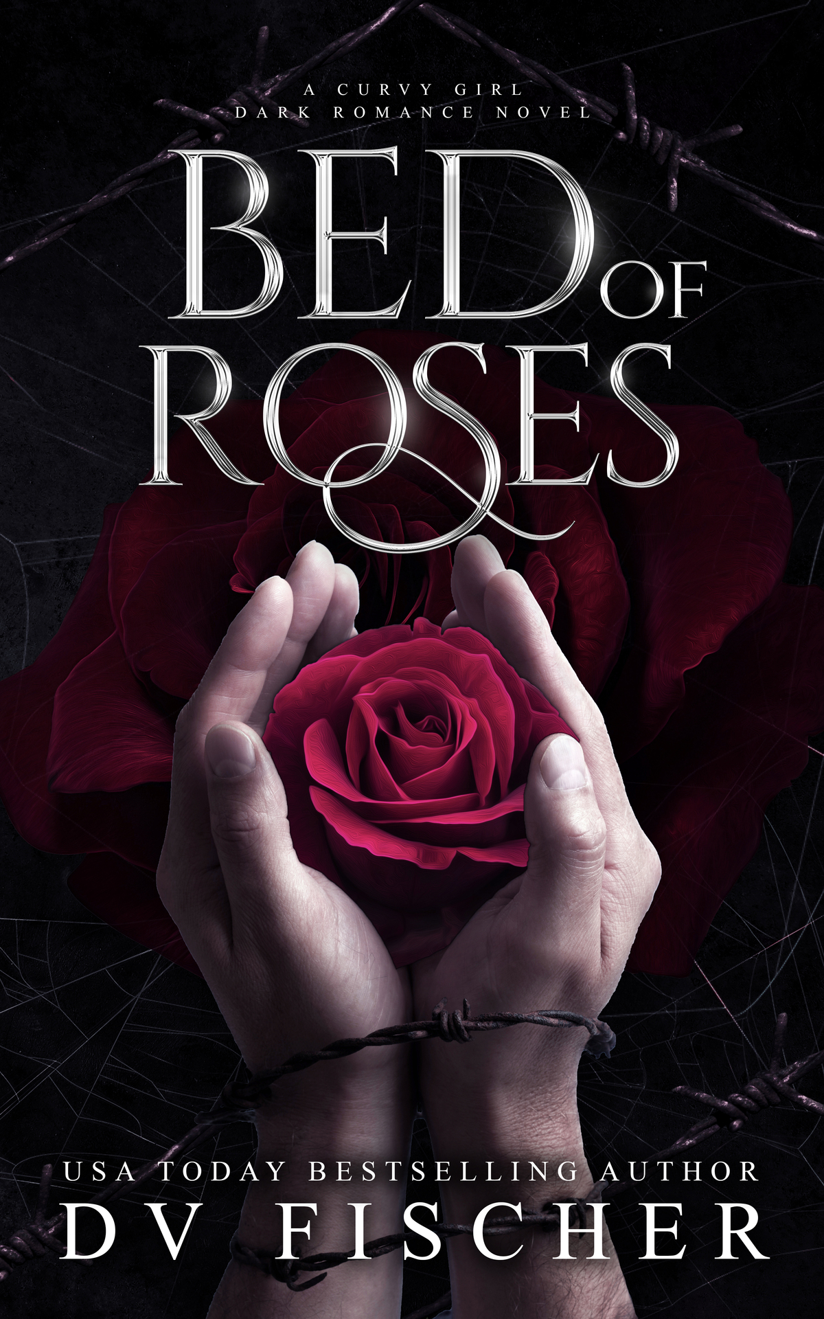 Bed Of Roses Bouquet Of Lies Duet Book One A Curvy Girl Dark Romance Novel Dv Fischer