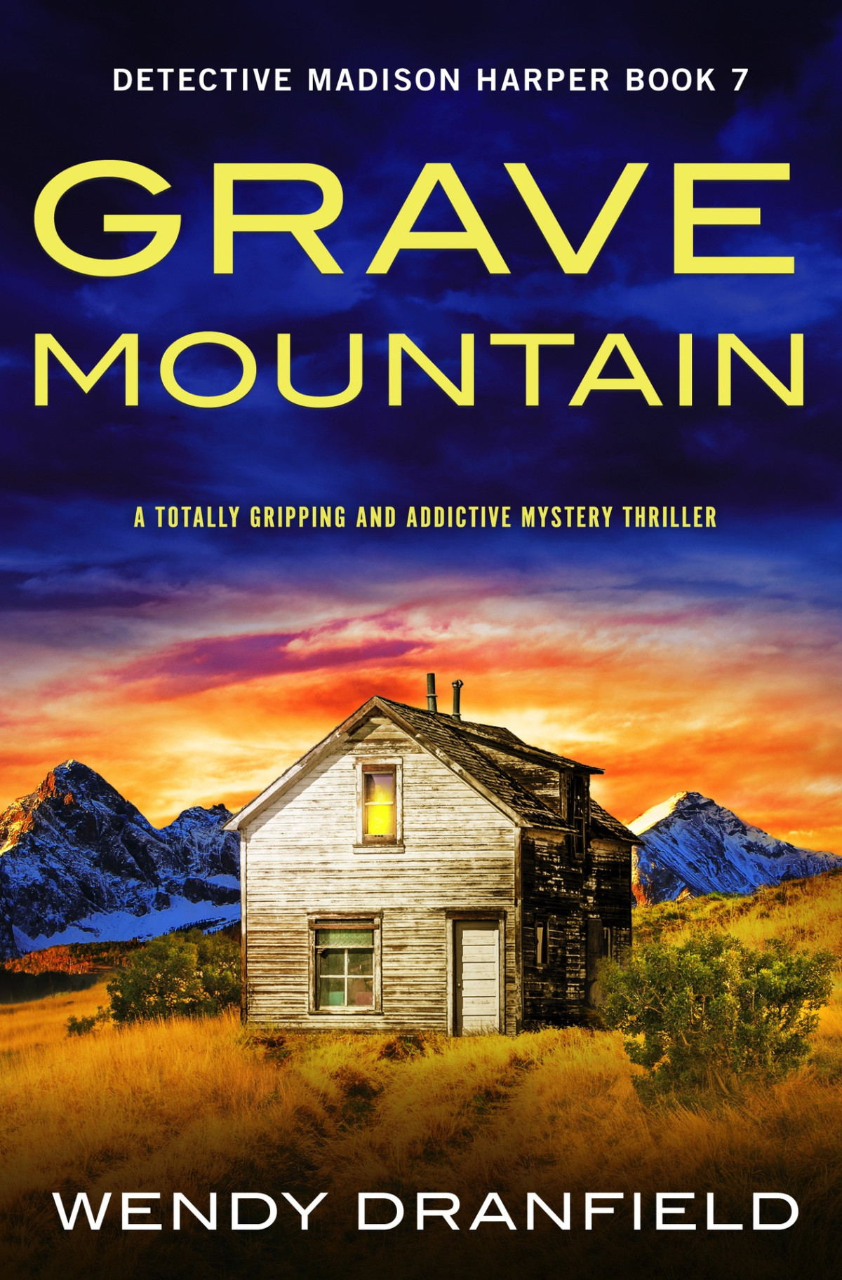 Grave Mountain A Totally Gripping And Addictive Mystery Thriller Detective Madison Harper Book 7 Wendy Dranfield