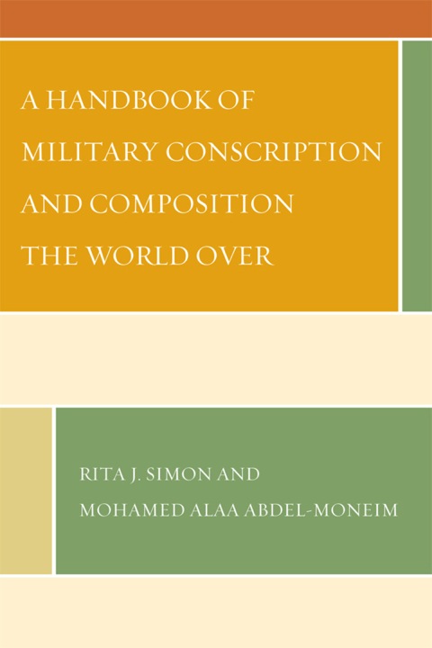 A Handbook Of Military Conscription And Composition The World Over 1st Edition Rita J Simon
