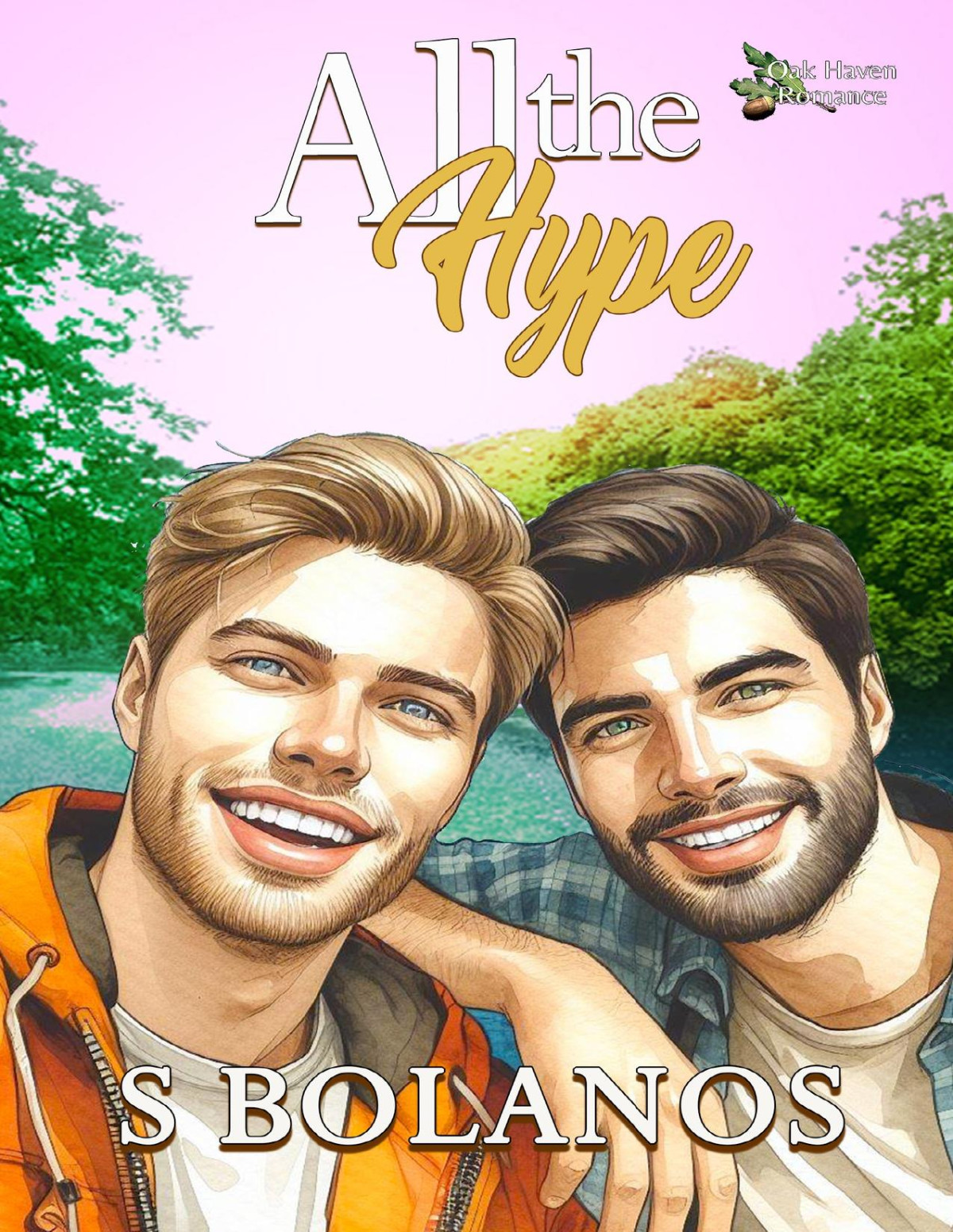 All The Hype Oak Haven Romance S Bolanos