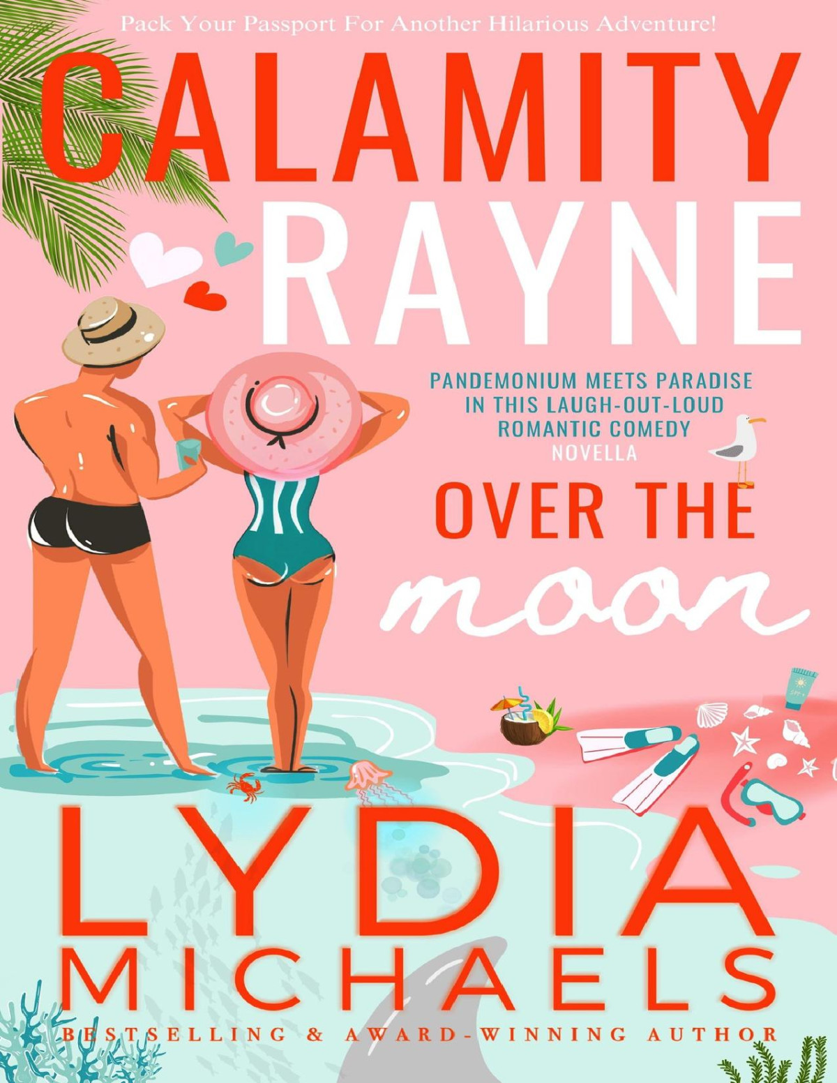 Calamity Rayne Over The Moon A Romantic Comedy Billionaire Novella Lydia Michaels