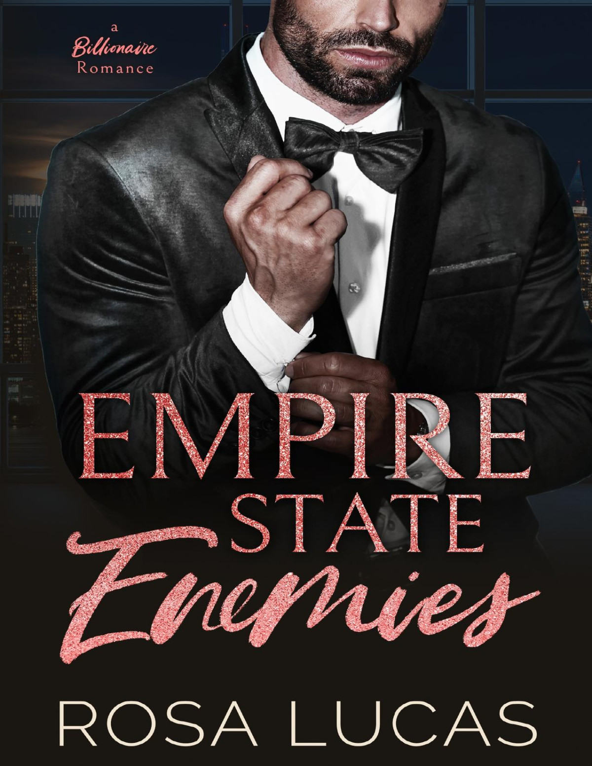 Empire State Enemies An Enemiestolovers Billionaire Romance Billionaires In Charge Rosa Lucas