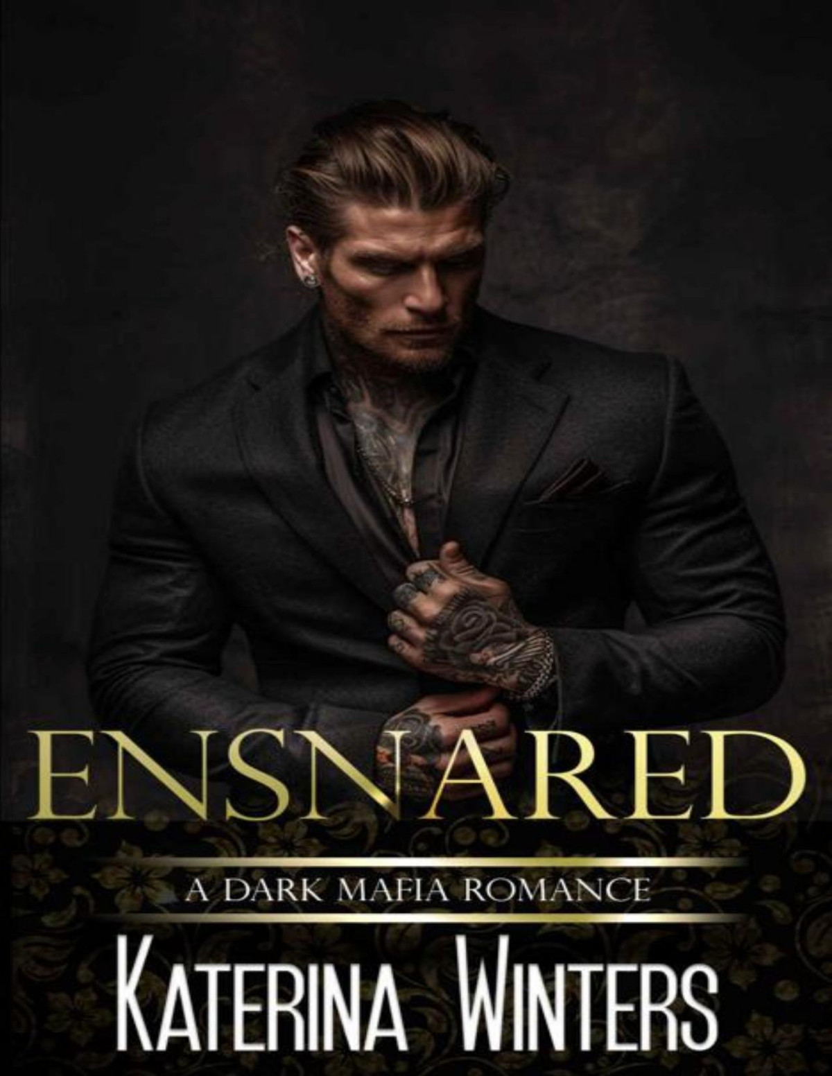 Ensnared An Enemies To Lovers Mafia Romance A Mafia Romance Book 4 Katerina Winters