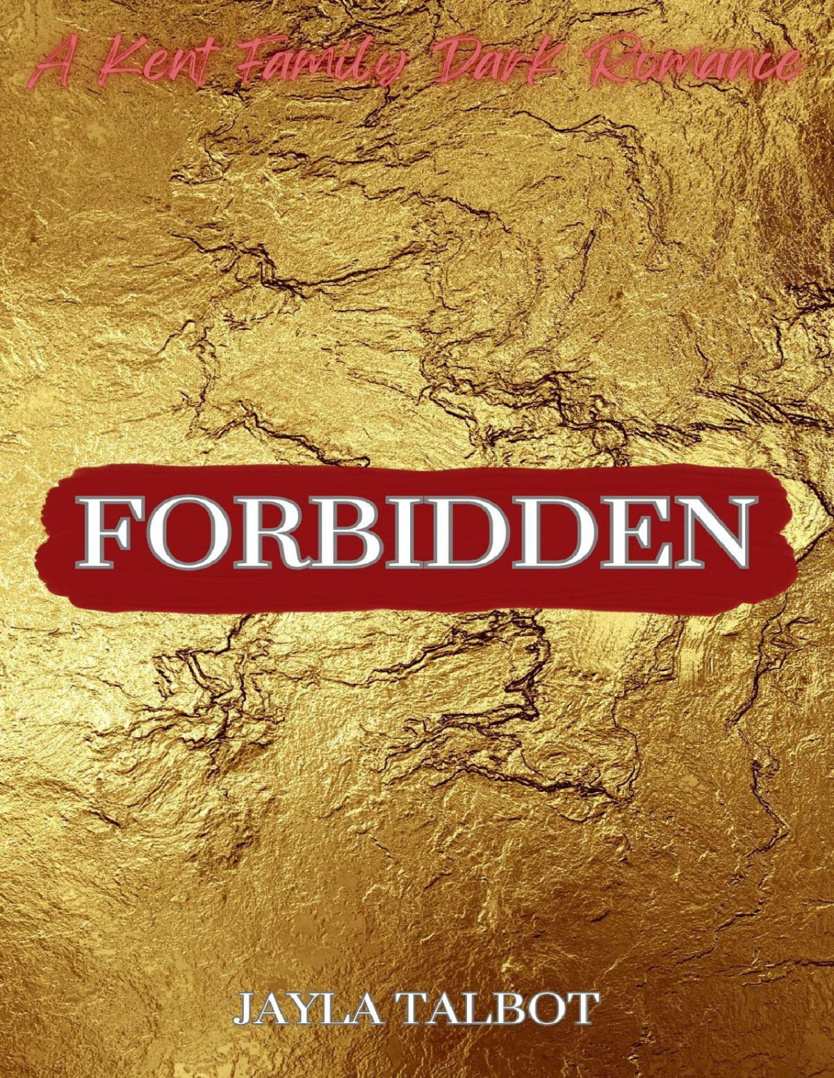 Forbidden A Kent Family Dark Romance Kent Crime Syndicate Book 2 Talbot