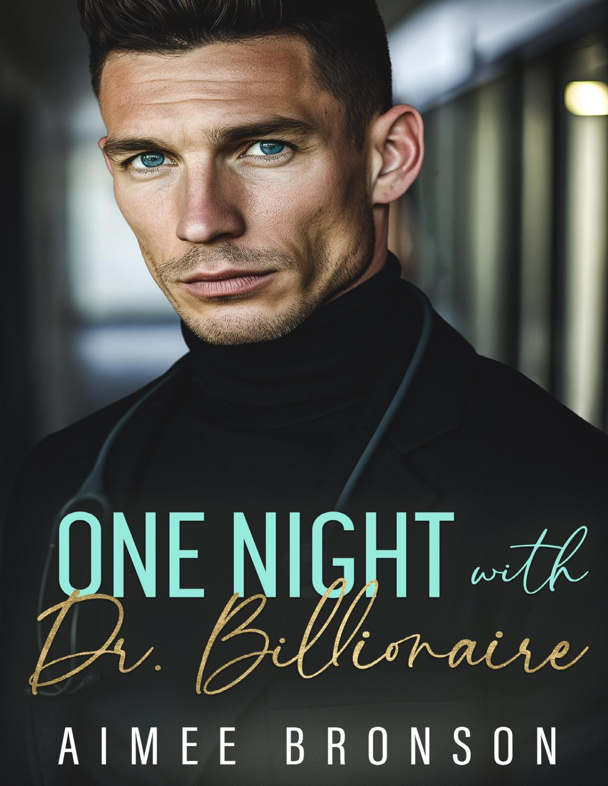 One Night With Dr Billionaire A Billionaire Boss Opposites Attract Romance Aimee Bronson