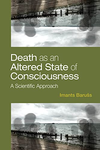 Death As An Altered State Of Consciousness 1st Edition Imants Baruss