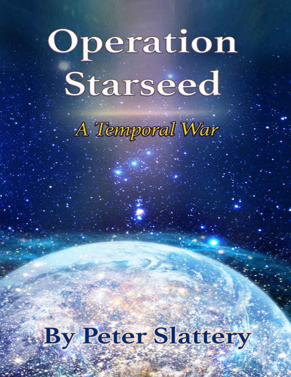 Operation Starseed A Temporal War 2nd Edition Peter Slattery