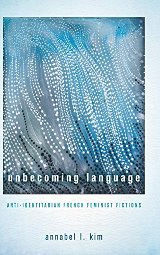 Unbecoming Language 1st Edition Annabel L Kim