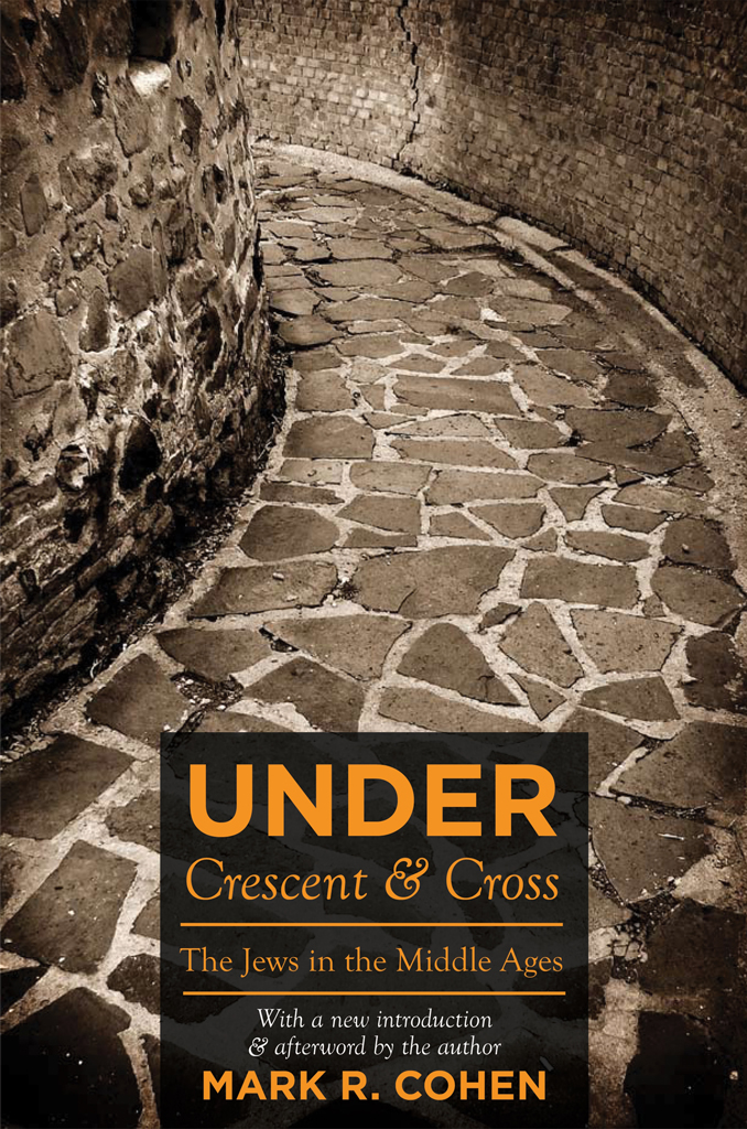 Under Crescent And Cross The Jews In The Middle Ages Mark R Cohen