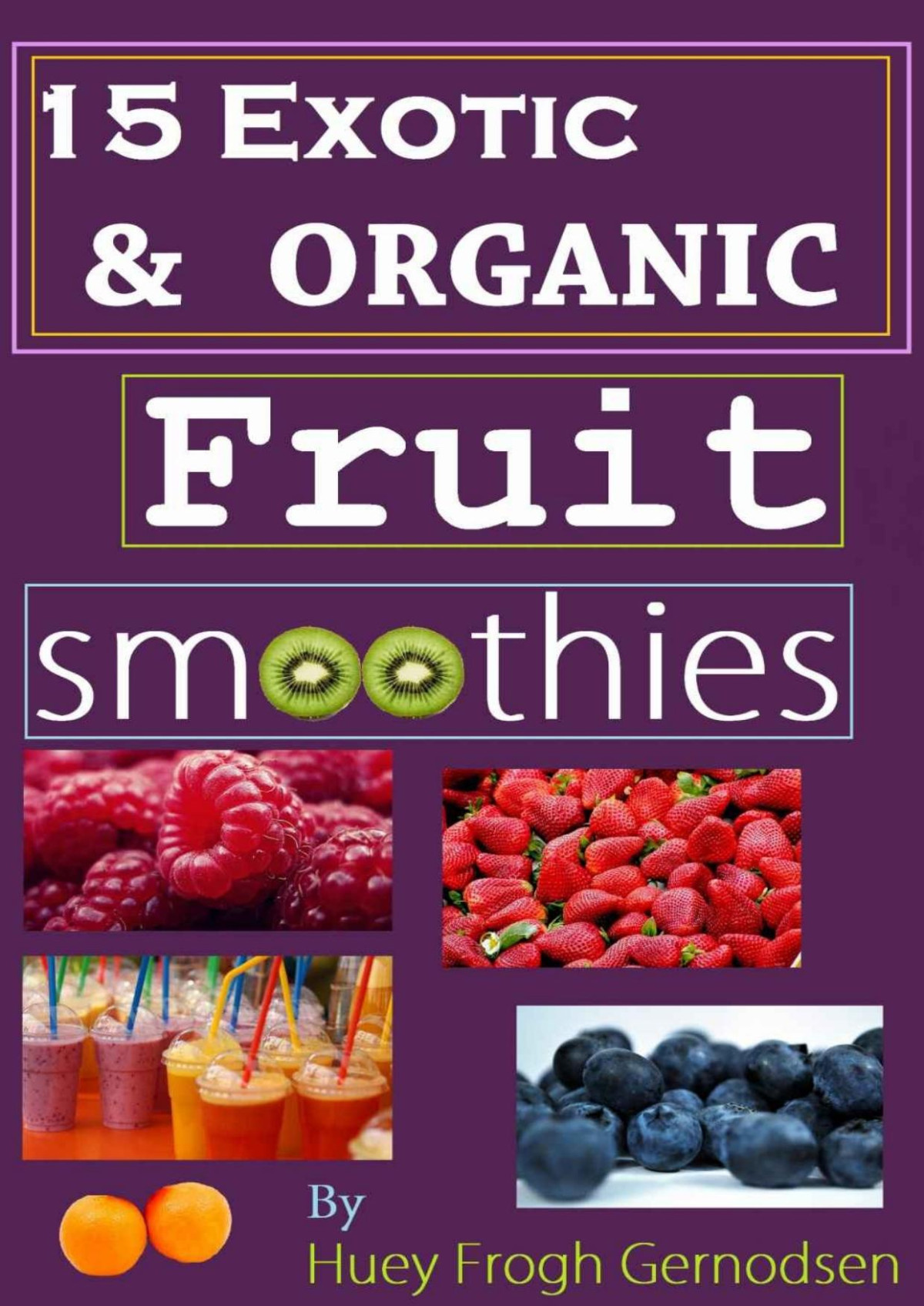 15 Exotic And Organic Fruit Smoothies Huey Gernodsen