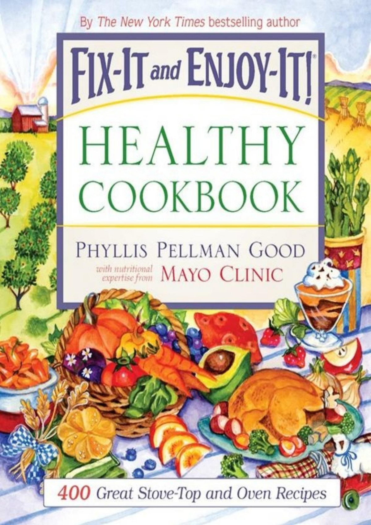 Fixit And Enjoyit Healthy Cookbook 400 Great Stovetop And Oven Recipes Fixit And Enjoyit Phyllis Good