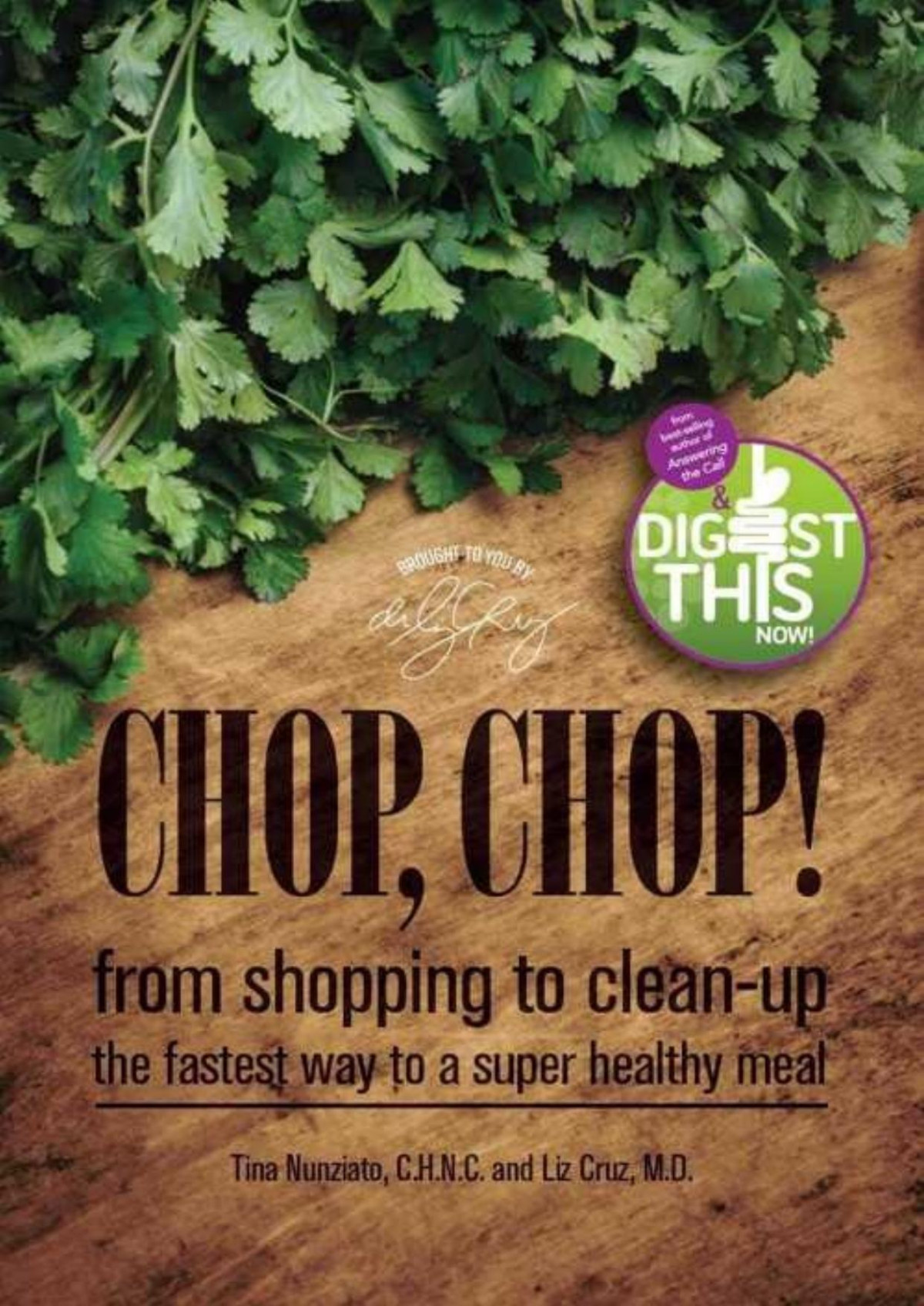 Chop Chop From Shopping To Cleanup The Fastest Way To A Super Healthy Meal Tina Nunziato