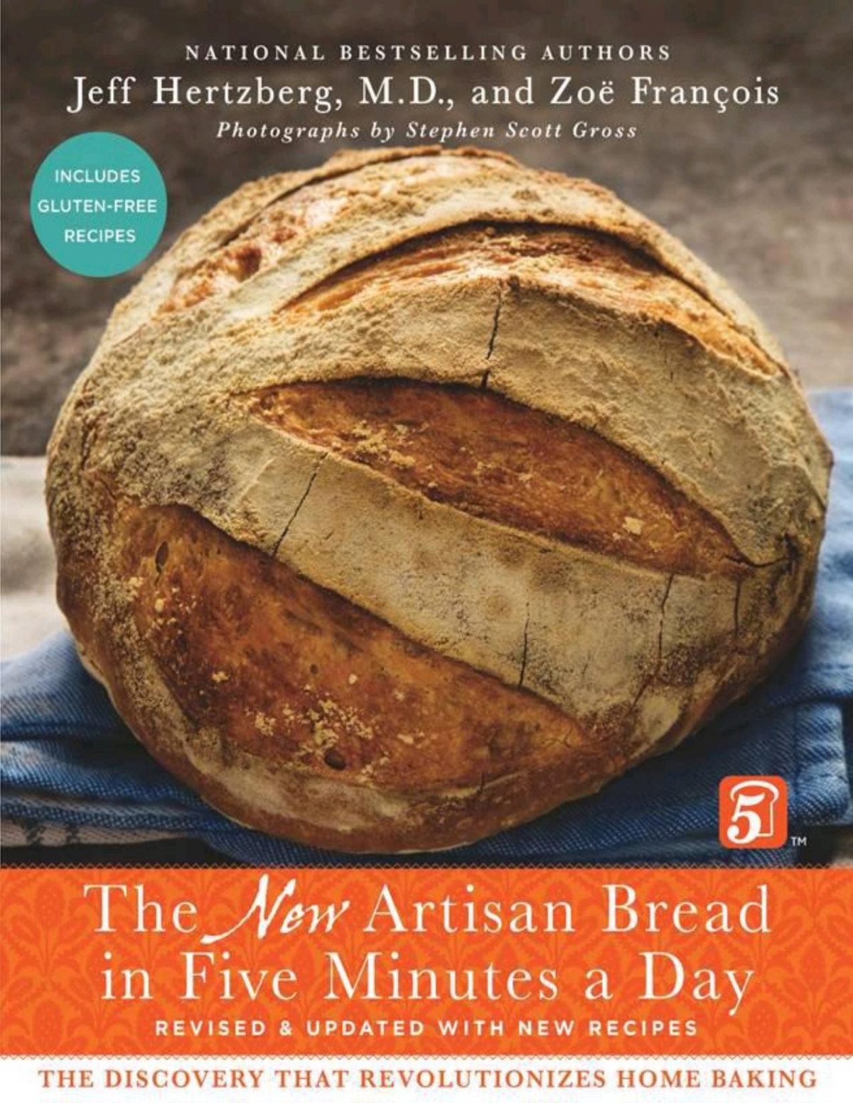 The New Artisan Bread In Five Minutes A Day The Discovery That Revolutionizes Home Baking Hertzberg Md
