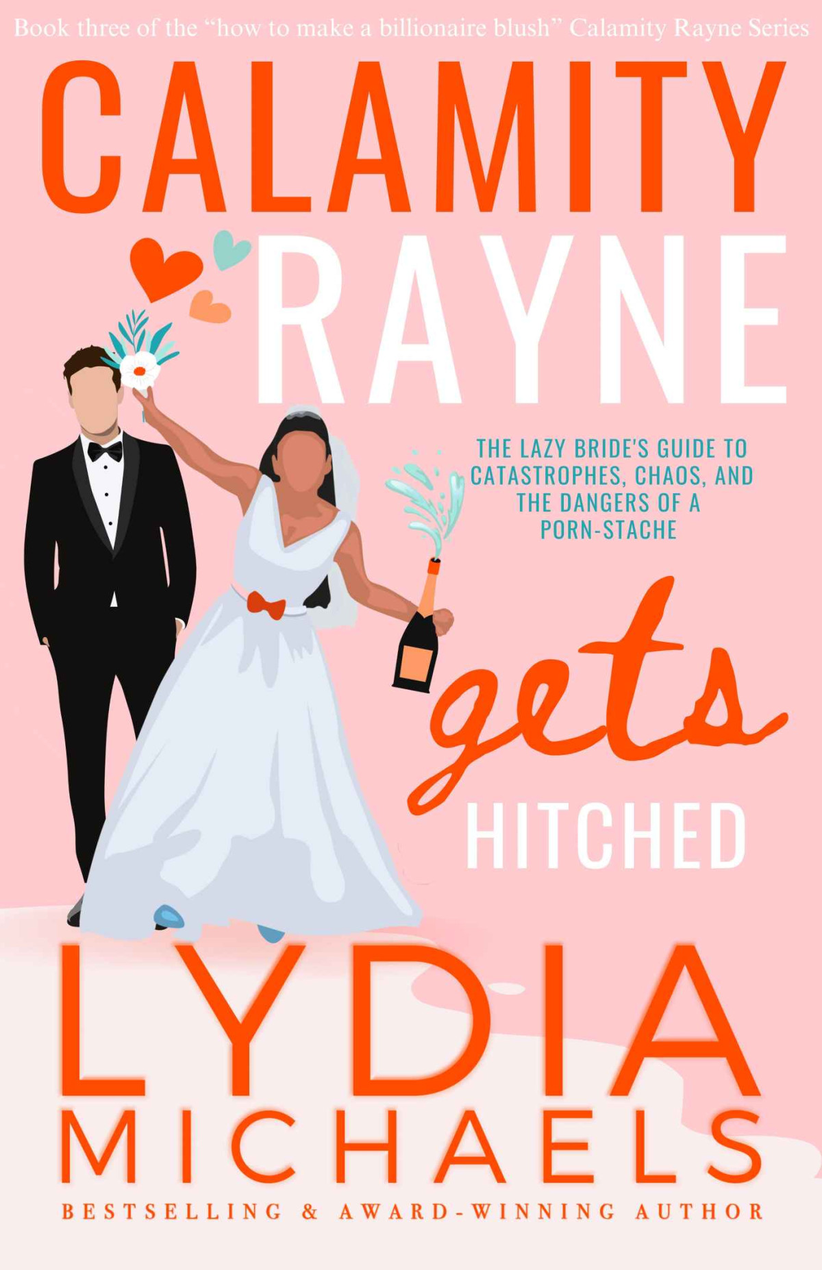 Calamity Rayne Gets Hitched An Opposites Attract Billionaire Boss Romantic Comedy Lydia Michaels