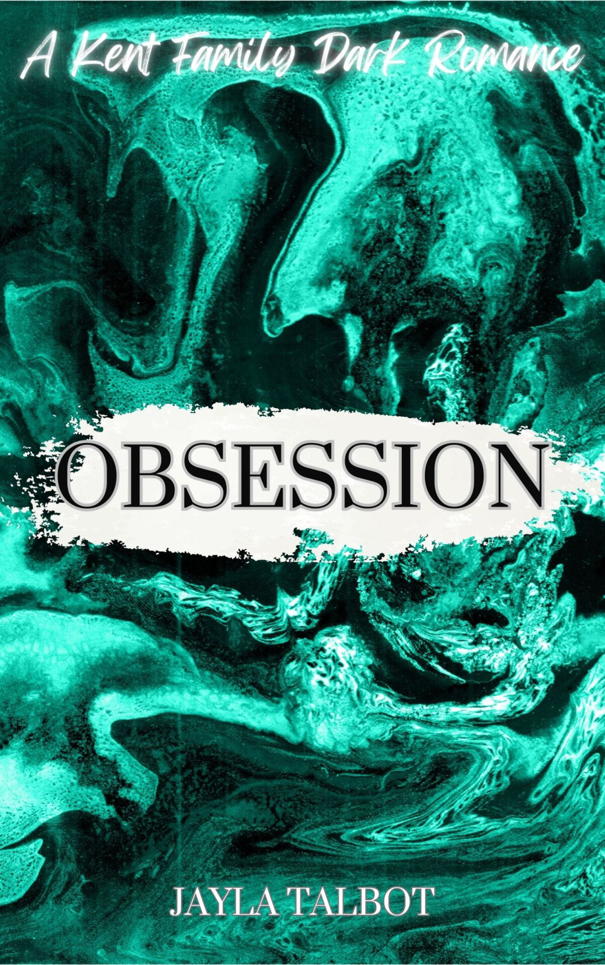 Obsession A Kent Family Dark Romance Jayla Talbot