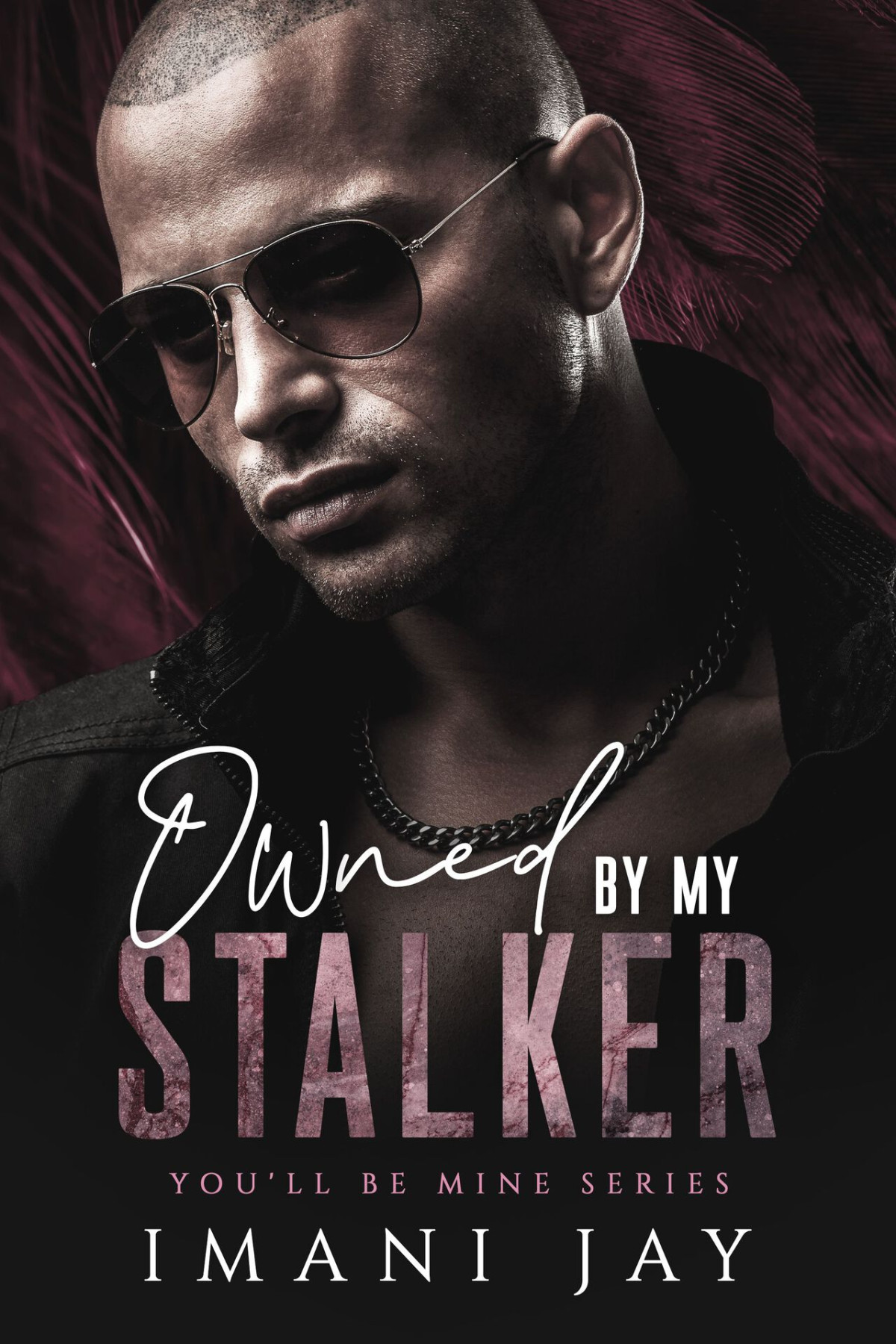 Owned By My Stalker Youll Be Mine Imani Jay