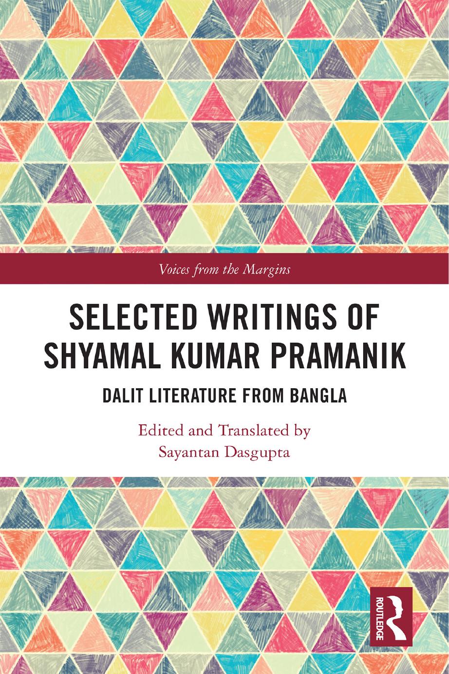 Selected Writings Of Shyamal Kumar Pramanik Dalit Literature From Bangla Edited Translated By Sayantan Dasgupta