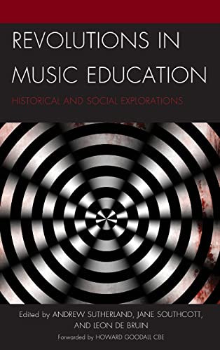 Revolutions In Music Education Andrew Sutherland Jane Southcott