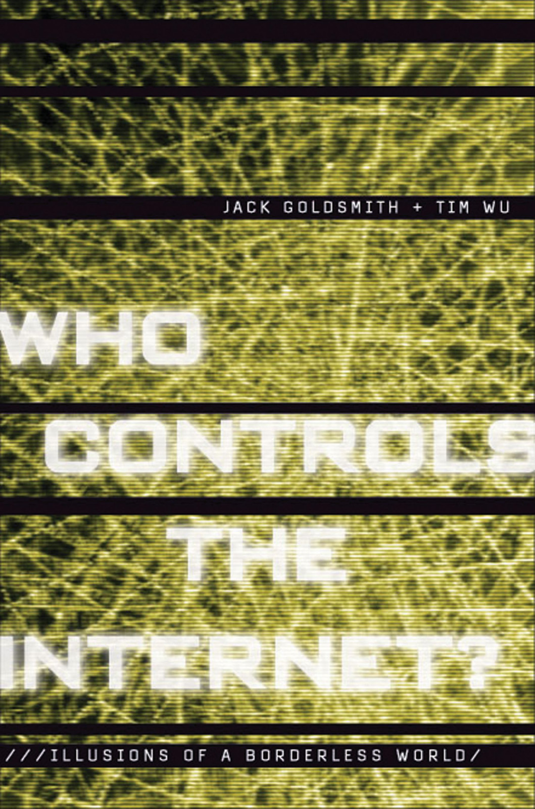 Who Controls The Internet Goldsmith Jackwu Timwu Tim Tim Wu