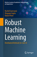 Robust Machine Learning Distributed Methods For Safe Ai Rachid Guerraoui