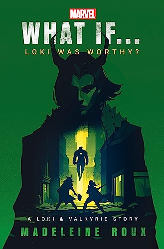 Marvel What Ifloki Was Worthy A Loki Valkyrie Story Madeleine Roux