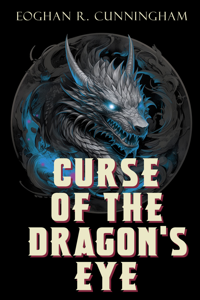 Curse Of The Dragons Eye Eoghan R Cunningham