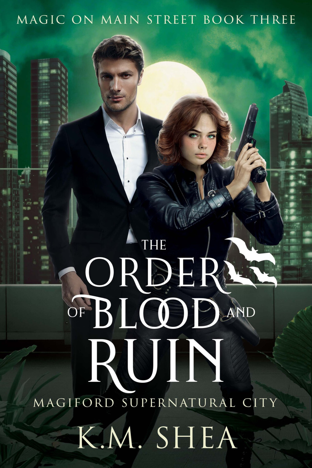 The Order Of Blood And Ruin Magiford Supernatural City K M Shea