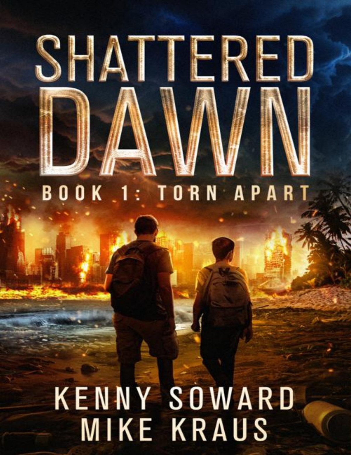 Torn Apart Shattered Dawn Book 1 A Postapocalyptic Survival Thriller Kenny Soward Mike Kraus