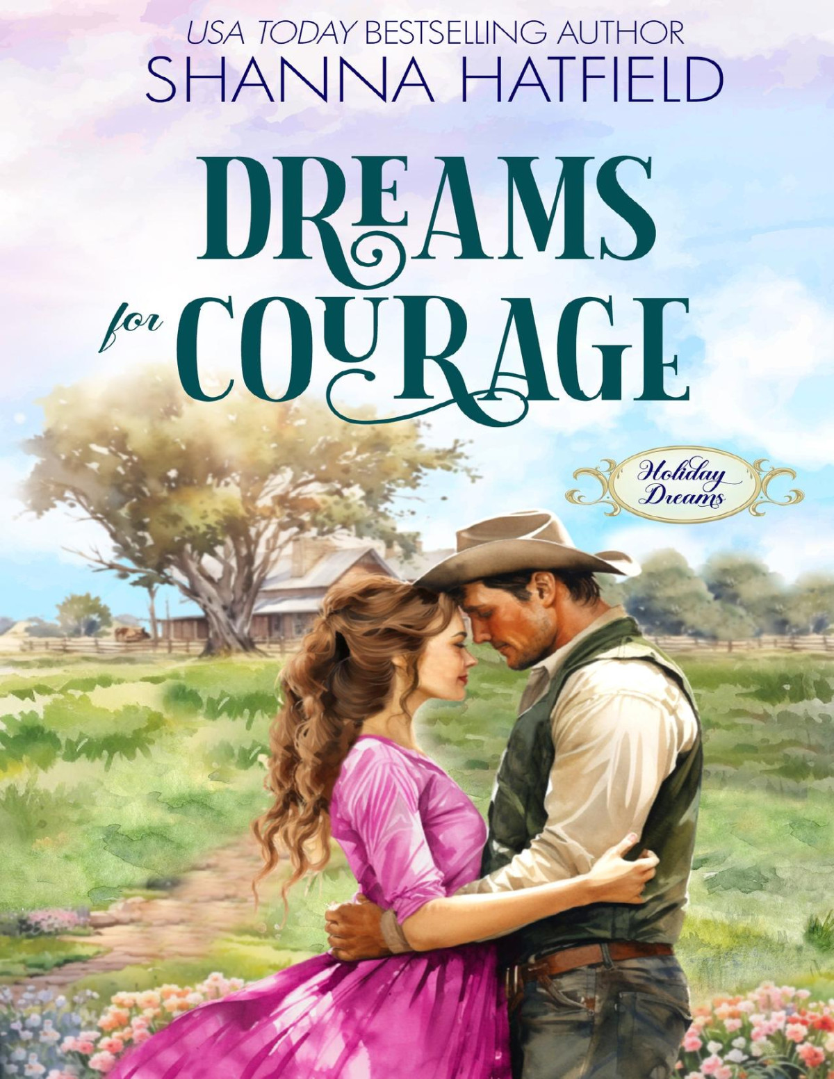 Dreams For Courage A Wholesome Historical Novella Shanna Hatfield