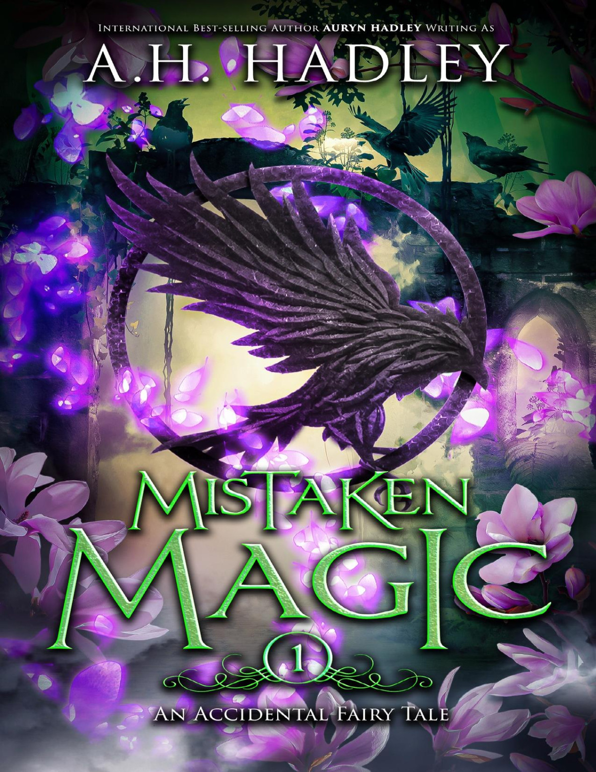 Mistaken Magic An Accidental Fairy Tale Book 1 Ah Hadley